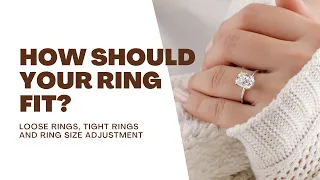 How Should A Ring Fit: Loose Rings, Tight Rings and Size