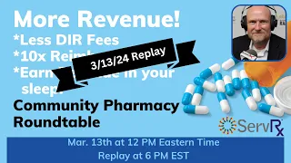 How community pharmacies can generate more revenue to offset poor reimbursements! Replay 3/13/24