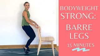 Bodyweight Strong: 15-Minute Standing Barre Workout for Strong Legs