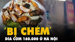 Công an vào cuộc vụ ‘chém’ đĩa cơm 160.000 đồng ở Hà Nội bị