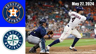 Astros vs Mariners [TODAY] GAME Highlights May 27, 2024 | MLB Highlights | 2024 MLB Season
