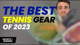 This is The BEST Tennis Gear of 2023 | Rackets & Runners Tennis Awards 2023