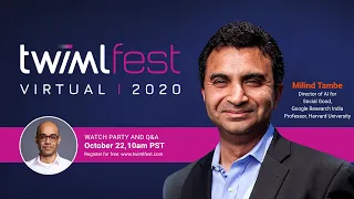 #TWIMLfest: Live Watch Party and AMA with Milind Tambe