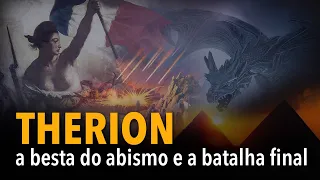 THERION #1: As bestas do Apocalipse e a batalha final: a besta do abismo