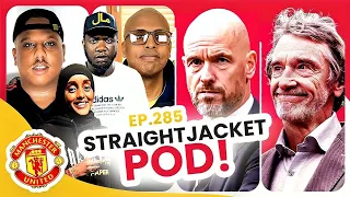 Ten Hag Sacked?! Man Utd Contacting Agents Of Managers! 🚨 | Straightjacket Podcast #285