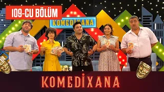 Komedixana 109-cu Bölüm  17.07.2021