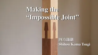 Making the "Impossible Joint" 四方鎌継