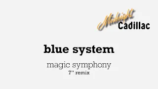 BLUE SYSTEM Magic Symphony (7'' Remix)