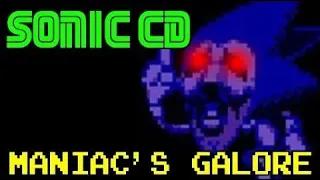 "Sonic CD: Maniacs Galore" (SH!TPASTAS) (SOG Re-upload)