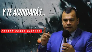 Pastor Edgar Giraldo - Y Te Acordarás...