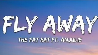 The Fat Rat - Fly Away (Lyrics) feat. Anjulie *Come and fly with me