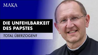 Ist die Unfehlbarkeit des Papstes nicht völlig überzogen?