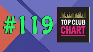 Top Club Chart #119 - Top 25 Dance Tracks (24.06.2017)