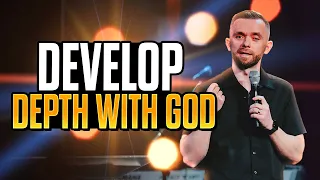 Develop Depth With God