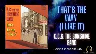 That's The Way (I Like It) / K.C. & The Sunshine Band《HQ Audio》