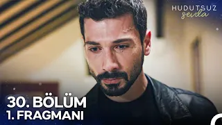 Hudutsuz Sevda 30. Bölüm 1. Fragmanı | Bütün Duygularımı İçime Gömeceğim