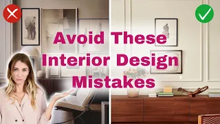 10 Common Interior Design Mistakes That Can Make Your Home Feel Depressing & How to FIX them