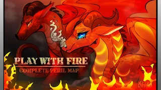 Play with Fire Complete Wings of Fire Peril MAP