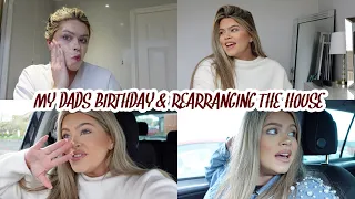 REARRANGING THE HOUSE & MY DADS BIRTHDAY - WEEKLY VLOG | PAIGE