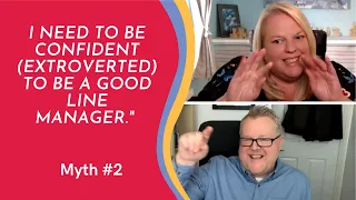 I need to be confident (Extrovert) to be a good Line manager." Myth #2