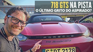 O COMEÇO DO FIM... ANDEI NO 718 BOXSTER GTS 4.0 ASPIRADO