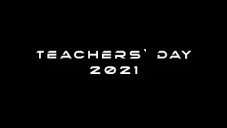 A TRIBUTE TO OUR DEAR TEACHERS  I  TEACHERS' DAY 2021