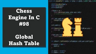 Programming a Chess Engine in C No. 98 - Global Hash Table