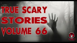 TRUE SCARY STORIES VOLUME 64 | SCARY STORIES TO HEAR IN THE DARK