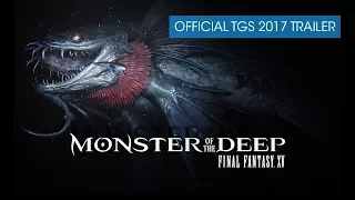 Monster of the Deep: Final Fantasy XV - Official TGS 2017 Trailer