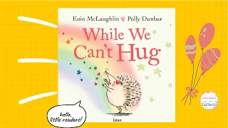 Kids Book Read Aloud:💕While We Can't Hug by Eoin McLaughlin ❤ Polly Dunbar ll bedtime stories  ​ 📚 💕