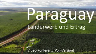 Paraguay ► Landerwerb und Ertrag (Video-Konferenz - Voll-Version)