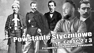 Powstanie Styczniowe [2z3] Przywódcy i bohaterowie Powstania [Co za historia odc.47]