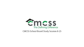 CMCSS School Board Study Session 8-25