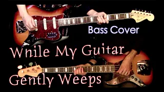 While My Guitar Gently Weeps | Bass Cover | Bass Track Isolated