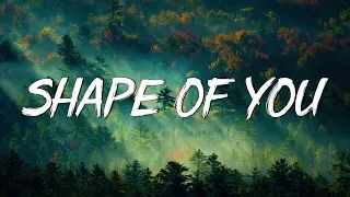 Ed Sheeran - Shape Of You (Lyrics) - I’m In Love In The Shape Of You