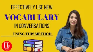 vocabulary and its effective usage in conversations.