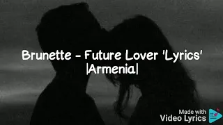 Brunette - Future Lover 'Lyrics' |Armenia|