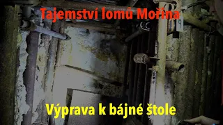 Největší záhada lomů Mořina: Výprava k Bájné štole