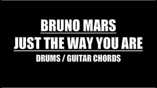Bruno Mars - Just The Way You Are (Drums, Guitar Chords & Lyrics)