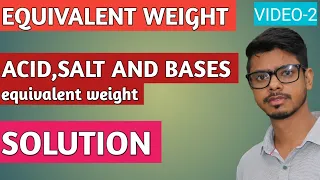 Find out equivalent weight of acid,base and salt