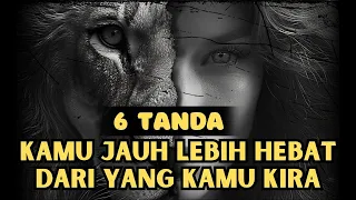 6 TANDA KAMU SUDAH LEBIH HEBAT DARI YANG KAMU KIRA || MOTIVASI HIDUP