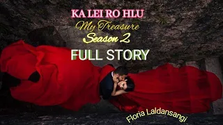 KA LEI RO HLU (Full Story) Season 2
