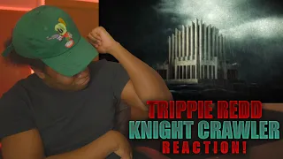 Trippie Redd "Knight Crawler" Ft. Juice WRLD REACTION