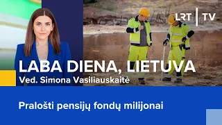 Pralošti pensijų fondų milijonai | Laba diena, Lietuva | 2024-01-26