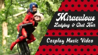 Miraculous Ladybug & Chat Noir - Cosplay Music Video