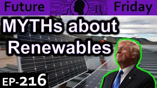 MYTHs about Renewables Explained {Future Friday Ep216}