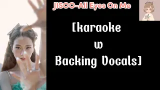 [Karaoke w Backing Vocals]JISOO  ‘All Eyes On Me’ #kpop #jisoo