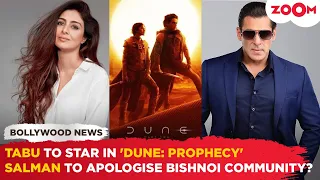 Tabu JOINS star-studded lineup for 'Dune'| 'Salman Must Apologize,' Says Bishnoi Community Leader