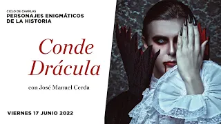 Conde Drácula - Ciclo de charlas: Personajes enigmáticos de la historia