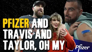 "Pfizer and Travis and Taylor, OH MY!"